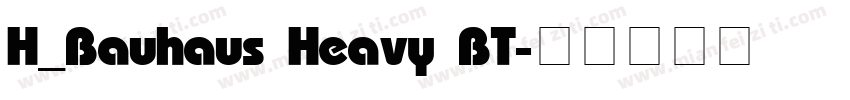 H_Bauhaus Heavy BT字体转换